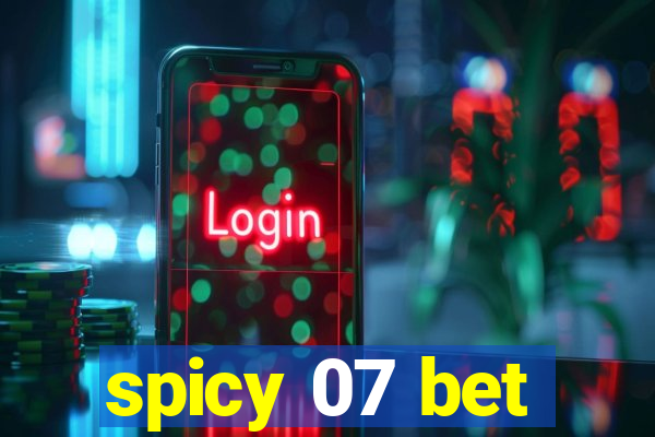 spicy 07 bet